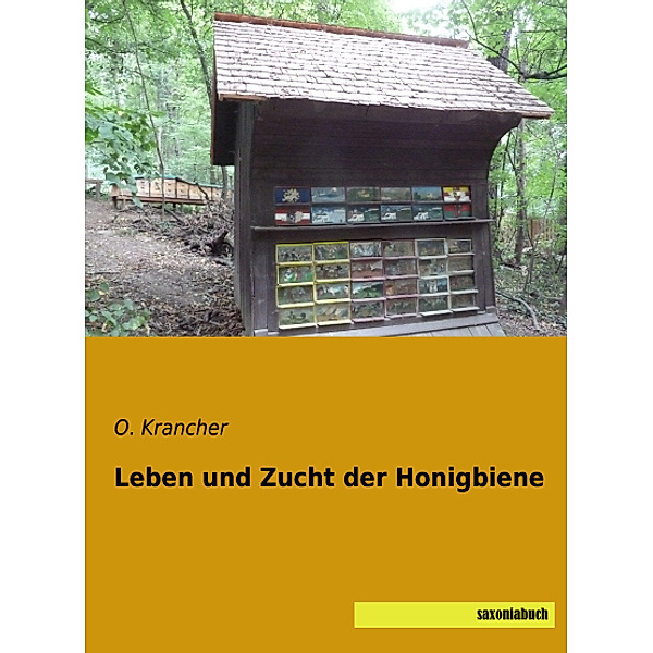 Leben und Zucht der Honigbiene, O. Krancher