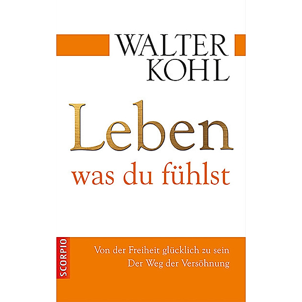 Leben, was du fühlst, Walter Kohl