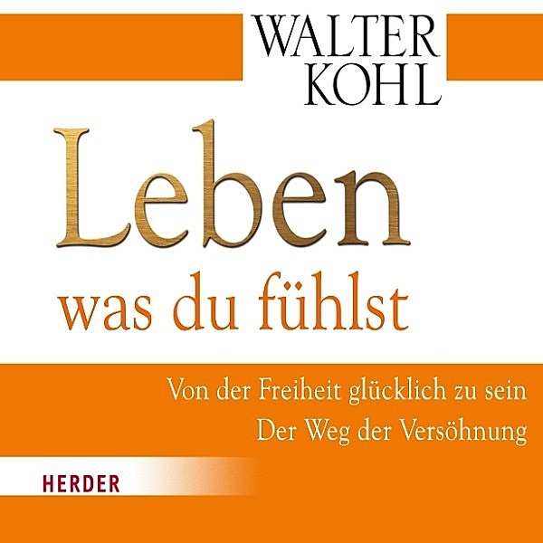 Leben was du fühlst, Walter Kohl