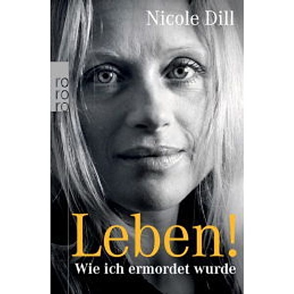 Leben! - Wie ich ermordet wurde, Nicole Dill, Franziska K. Müller
