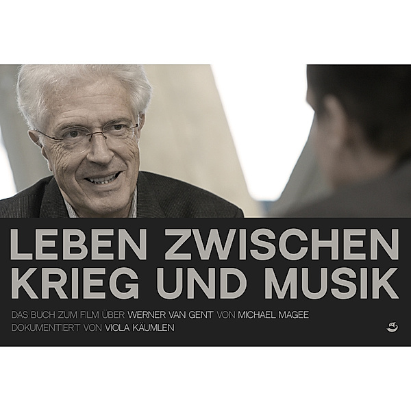 Leben zwischen Krieg und Musik, Viola Käumlen, Werner van Gent