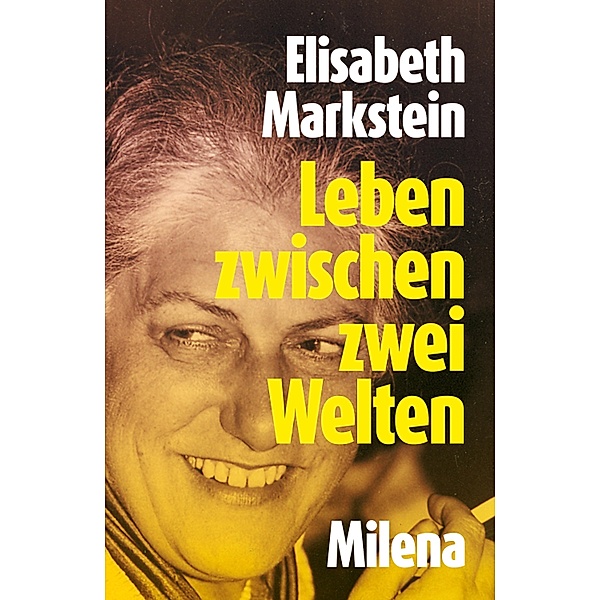 Leben zwischen zwei Welten / Zeitgeschichte, Elisabeth Markstein