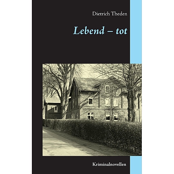 Lebend - tot, Dietrich Theden