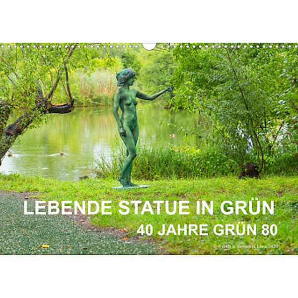 LEBENDE STATUE IN GRÜN  40 Jahre Grün 80 (Wandkalender 2022 DIN A3 quer), Fru.ch