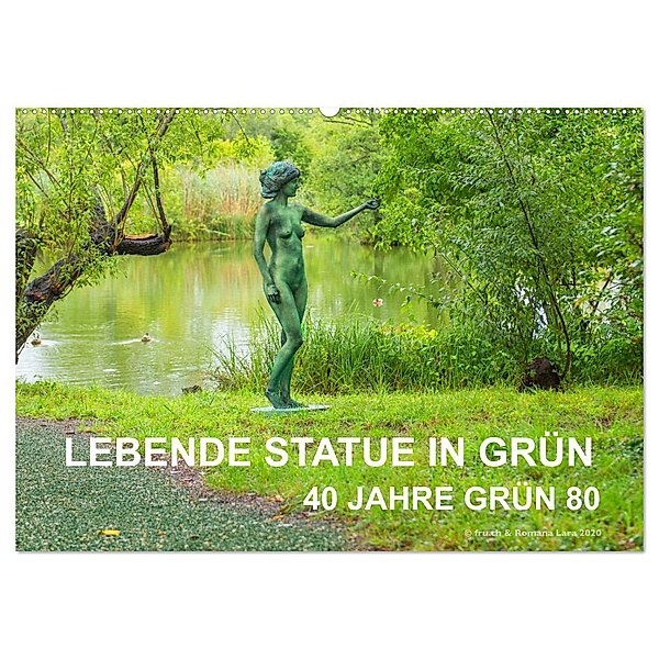 LEBENDE STATUE IN GRÜN 40 Jahre Grün 80 (Wandkalender 2024 DIN A2 quer), CALVENDO Monatskalender, Fru.ch