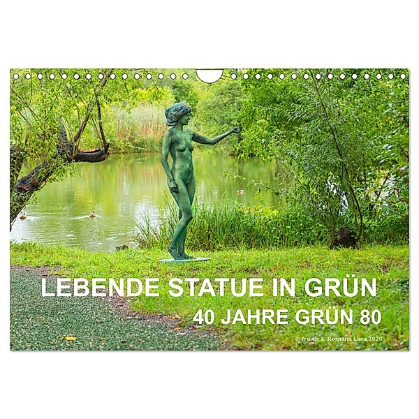 LEBENDE STATUE IN GRÜN 40 Jahre Grün 80 (Wandkalender 2025 DIN A4 quer), CALVENDO Monatskalender, Calvendo, Fru.ch