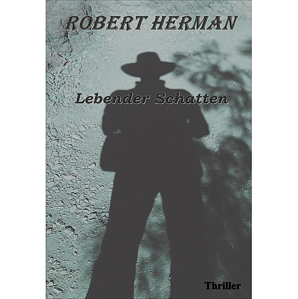 Lebender Schatten / Richard Hummer Bd.1, Robert Herman