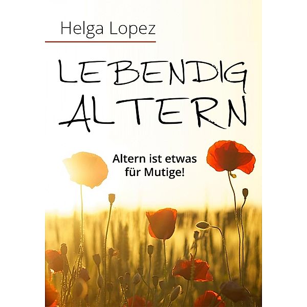 Lebendig altern, Helga Lopez