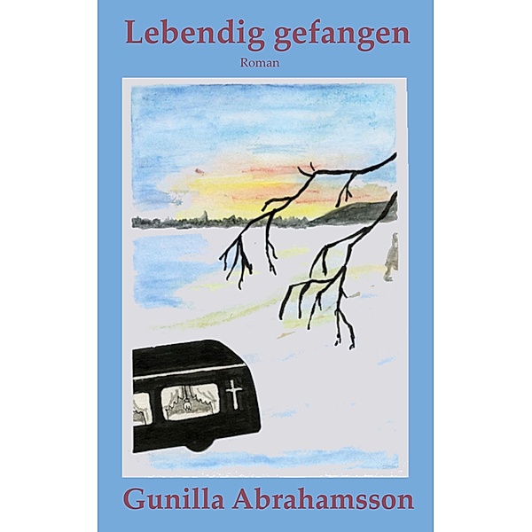 Lebendig gefangen, Gunilla Abrahamsson