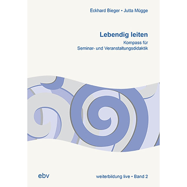 Lebendig leiten, Eckhard Bieger, Jutta Mügge