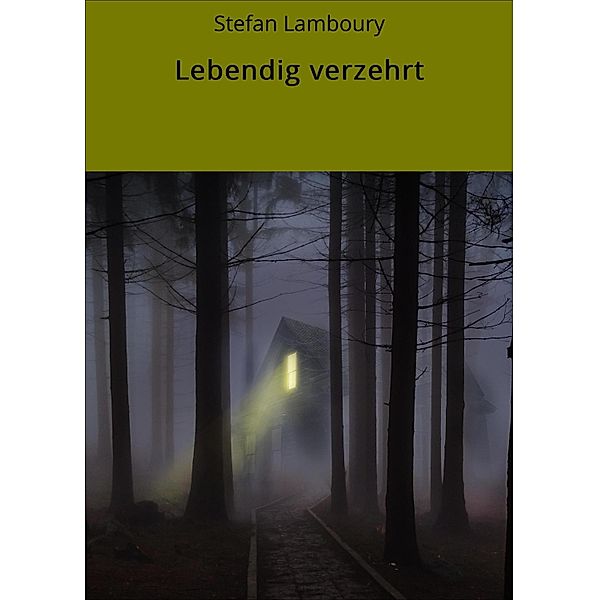 Lebendig verzehrt, Stefan Lamboury