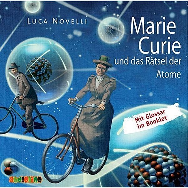 Lebendige Biographien - Marie Curie und das Rätsel der Atome,1 Audio-CD, Luca Novelli