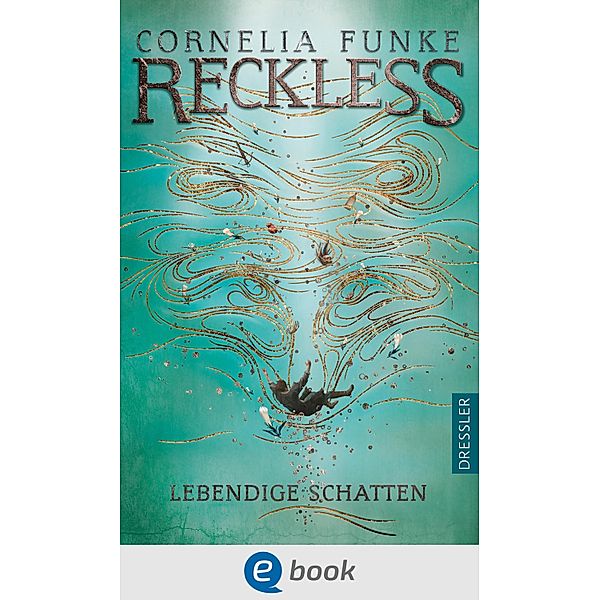 Lebendige Schatten / Reckless Bd.2, Cornelia Funke, Lionel Wigram