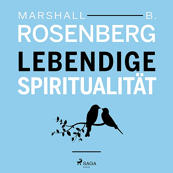 Lebendige Spiritualität, Marshall B Rosenberg