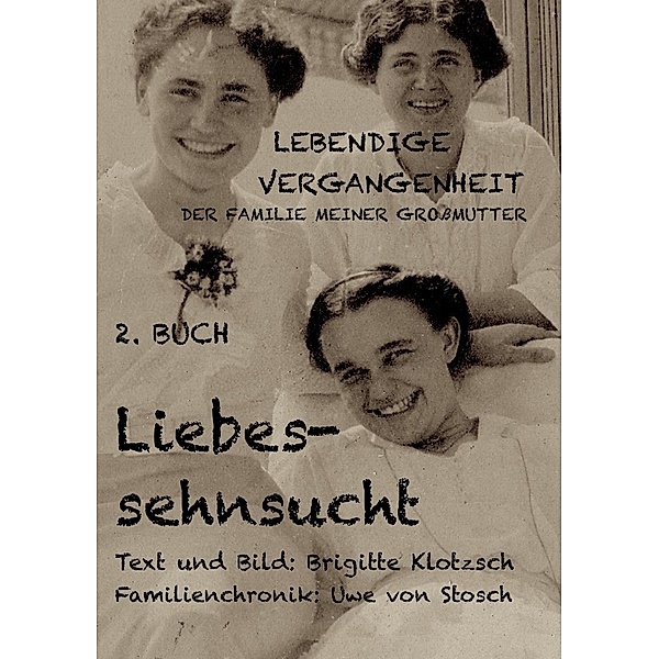 Lebendige Vergangenheit der Familie meiner Großmutter, 2. Buch, Brigitte Klotzsch