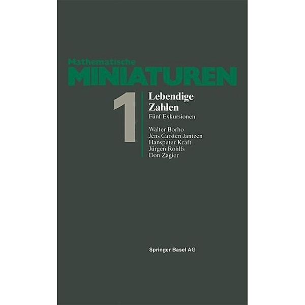 Lebendige Zahlen / Mathematische Miniaturen Bd.1, W. Borho, Zagier, Rohlfs, Kraft, Jantzen
