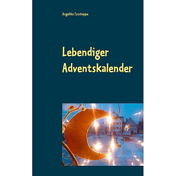 Lebendiger Adventskalender, Angelika Tzschoppe