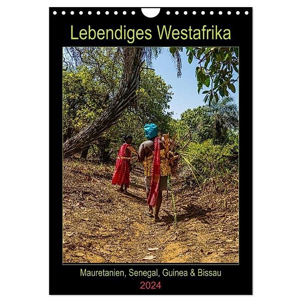 Lebendiges Westafrika - Mauretanien, Senegal, Guinea, Bissau (Wandkalender 2024 DIN A4 hoch), CALVENDO Monatskalender, Thomas Bering