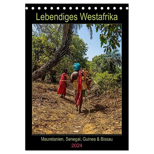 Lebendiges Westafrika - Mauretanien, Senegal, Guinea, Bissau (Tischkalender 2024 DIN A5 hoch), CALVENDO Monatskalender, Thomas Bering