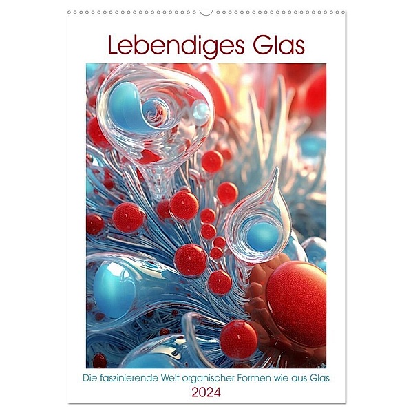 Lebendigs Glas (Wandkalender 2024 DIN A2 hoch), CALVENDO Monatskalender, Kerstin Waurick