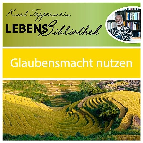 Lebens Bibliothek - Glaubensmacht nutzen