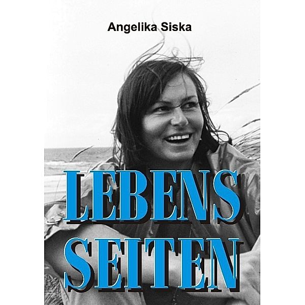 LEBENS-SEITEN, Angelika Siska