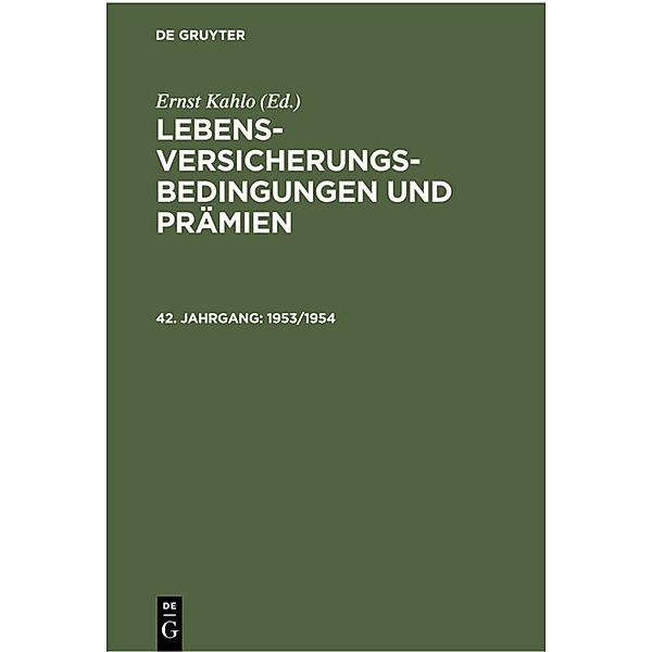 Lebens-Versicherungsbedingungen und Prämien / 42. Jahrgang / 1953/1954