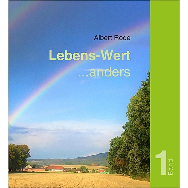 Lebens-Wert ... anders / Lebens-Wert ... anders Bd.1, Albert Rode