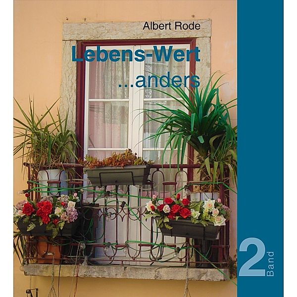 Lebens-Wert ... anders / Lebens-Wert ... anders Bd.2, Albert Rode