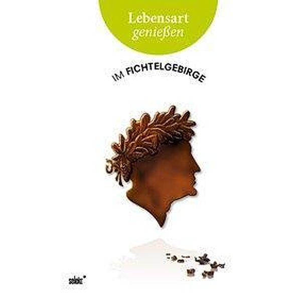 Lebensart genießen - im Fichtelgebirge, Eugen Gomringer, Michael Lerchenberg, Johannes Kottjé