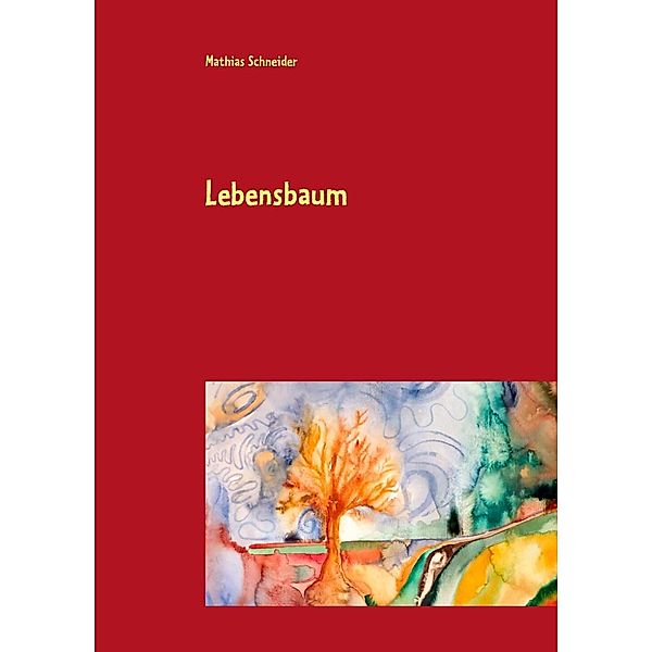 Lebensbaum, Mathias Schneider