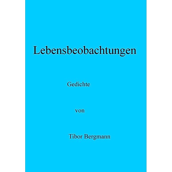 Lebensbeobachtungen, Tibor Bergmann