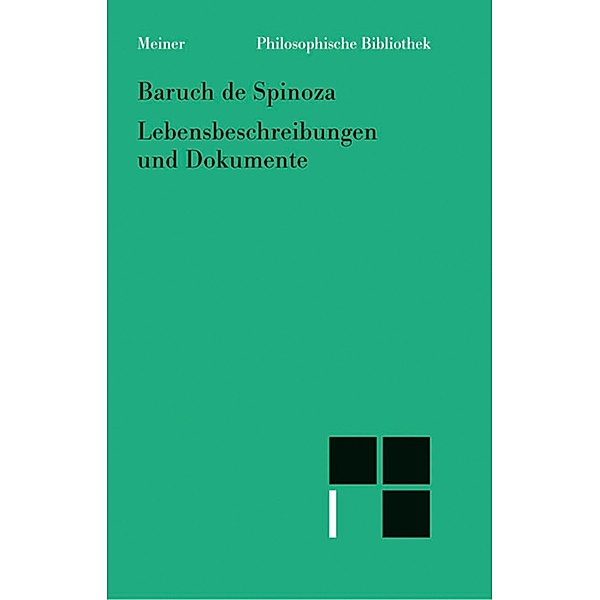 Lebensbeschreibungen und Dokumente / Philosophische Bibliothek, Baruch de Spinoza