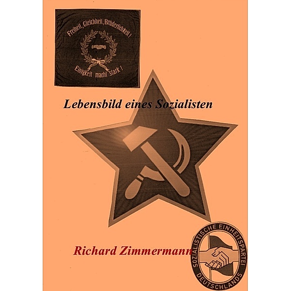 Lebensbild eines Sozialisten - Richard Zimmermann, Bernd Zimmermann
