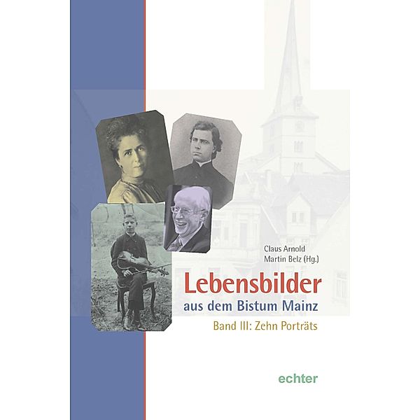 Lebensbilder aus dem Bistum Mainz / Neues Jahrbuch für das Bistum Mainz / Beiträge zur Zeit- und Kulturgeschichte der Diözese