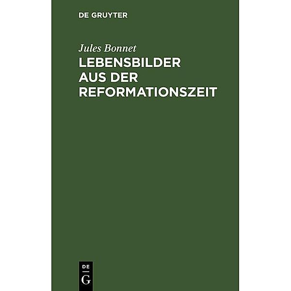 Lebensbilder aus der Reformationszeit, Jules Bonnet