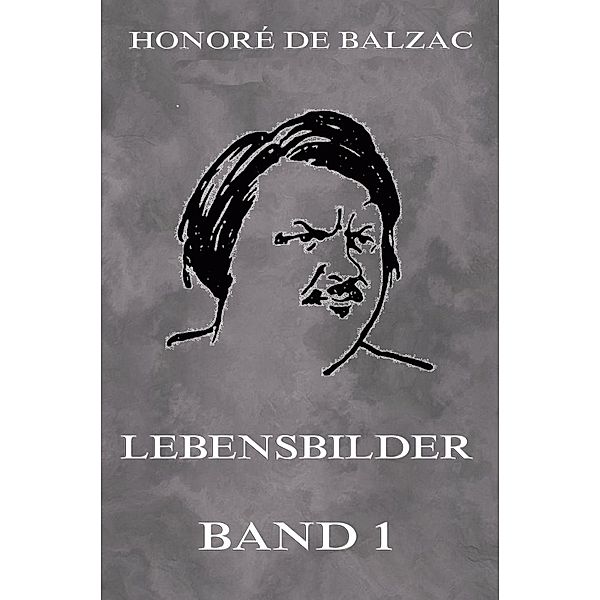 Lebensbilder, Band 1, Honoré de Balzac