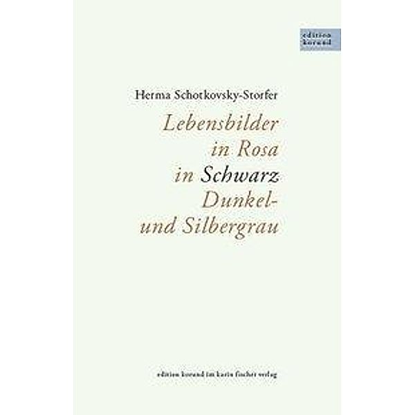 Lebensbilder in Rosa, in Schwarz, Dunkel- und Silbergrau, Herma Schotkovsky-Storfer
