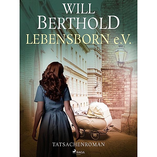 Lebensborn e.V. - Tatsachenroman, Will Berthold