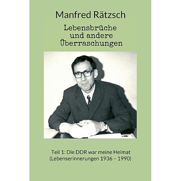 Lebensbrüche und andere Überraschungen, Manfred Rätzsch