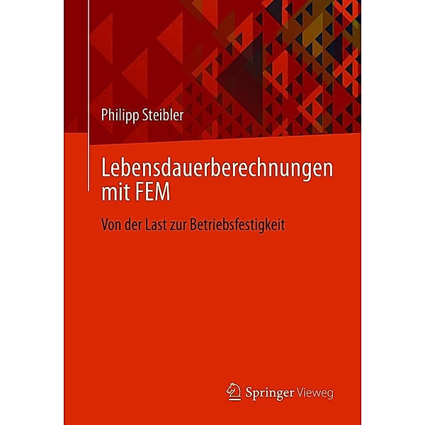 Lebensdauerberechnungen mit FEM, Philipp Steibler