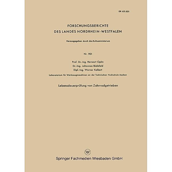 Lebensdauerprüfung von Zahnradgetrieben / Forschungsberichte des Landes Nordrhein-Westfalen Bd.901, Herwart Opitz