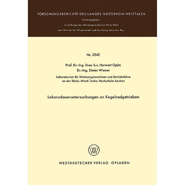 Lebensdaueruntersuchungen an Kegelradgetrieben / Forschungsberichte des Landes Nordrhein-Westfalen Bd.2242, Herwart Opitz