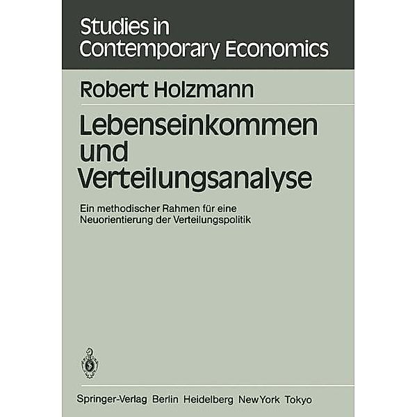 Lebenseinkommen und Verteilungsanalyse / Studies in Contemporary Economics Bd.9, R. Holzmann