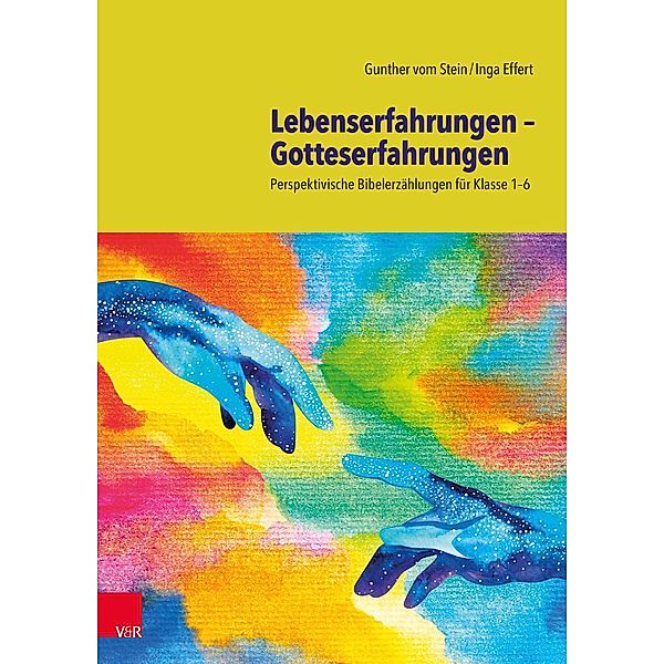 Lebenserfahrungen - Gotteserfahrungen, Gunther Vom Stein, Inga Effert