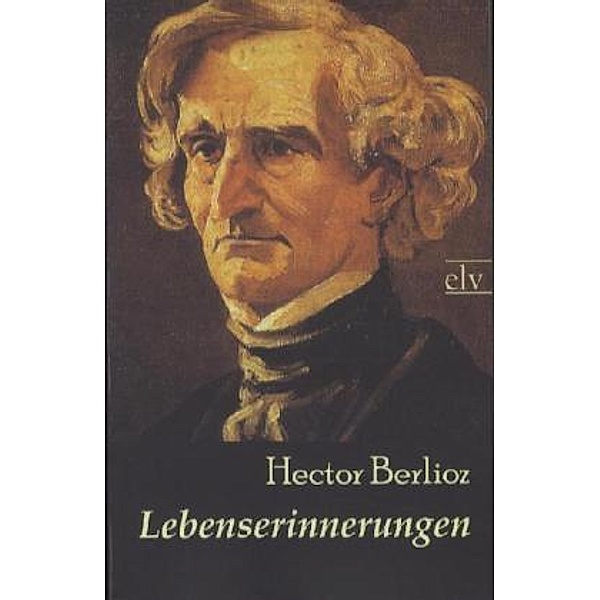 Lebenserinnerungen, Hector Berlioz