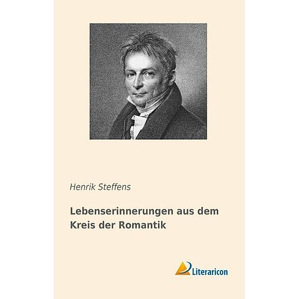 Lebenserinnerungen aus dem Kreis der Romantik, Henrik Steffens