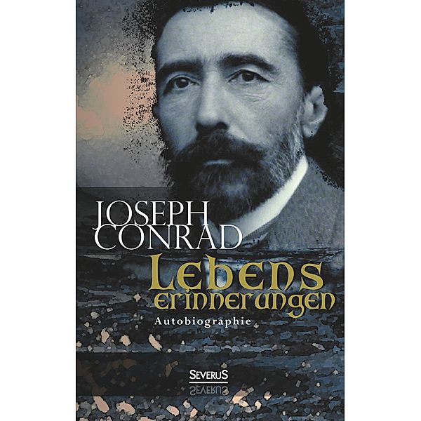 Lebenserinnerungen. Autobiographie, Joseph Conrad, Björn Bedey