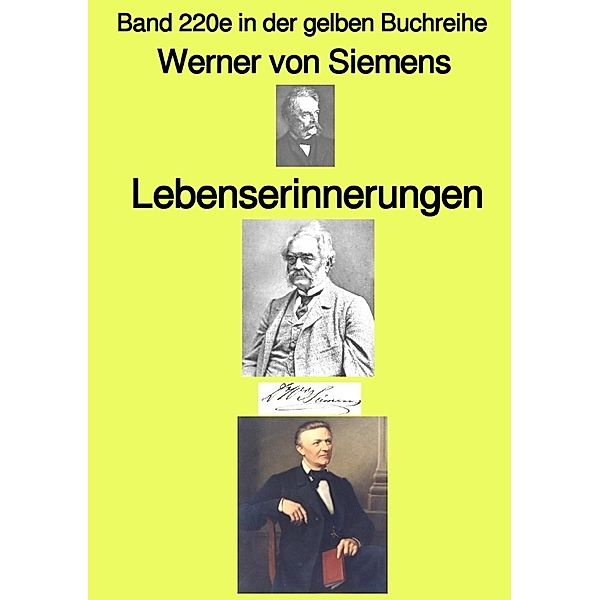 Lebenserinnerungen  -  Band 220e in der gelben Buchreihe - bei Jürgen Ruszkowski, Werner von Siemens