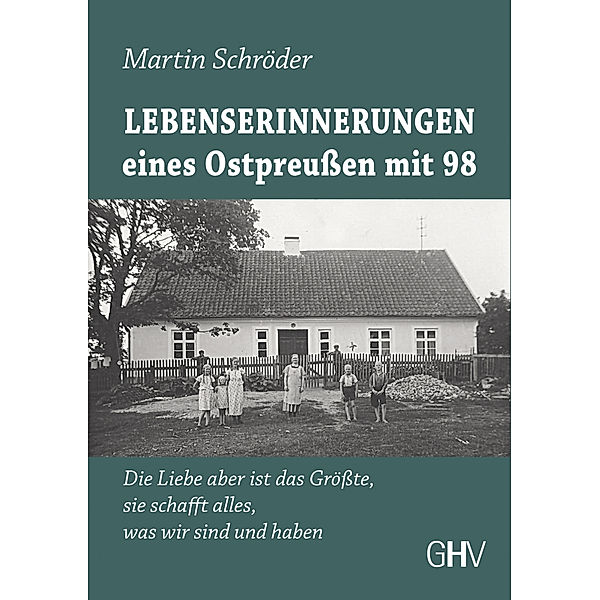 Lebenserinnerungen eines Ostpreussen mit 98, Martin Schröder
